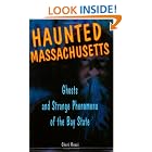 Click here to buy Haunted Massachusetts: Ghosts And Strange Phenomena Of The Bay State (Haunted) by  Cheri Revai.