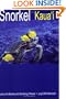 Snorkel Kauai: guide to the beaches and snorkeling of Hawaii (2nd Edition)