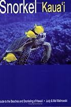 Snorkel Kauai: guide to the beaches and snorkeling of Hawaii (2nd Edition)