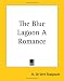 The Blue Lagoon: A Romance