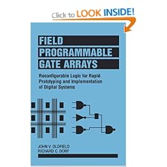 Field-Programmable Gate Arrays: Reconfigurable Logic for Rapid Prototyping and Implementation of Digital Systems