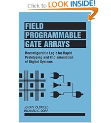 Field-Programmable Gate Arrays: Reconfigurable Logic for Rapid Prototyping and Implementation of Digital Systems