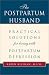 The Postpartum Husband: Practical Solutions for living with Postpartum Depression