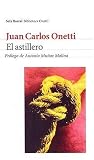 El Astillero (Seix Barral Biblioteca Breve)