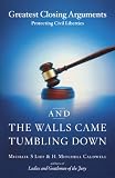 And the Walls Came Tumbling Down: Greatest Closing Arguments Protecting Civil Liberties