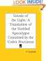Gnosis of the Light: A Translation of the Untitled Apocalypse Contained in the Codex Brucianus