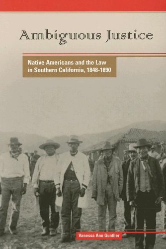 Ambiguous Justice: Native Americans And the Law in Southern California, 1848-1890 (Native American Series)