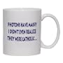Photons have mass? I didn't even realize they were Catholic Mug for Coffee / Hot Beverage 11 oz. YELLOW