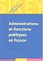 Administrations et fonctions publiques en France