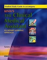 Student Study Guide to Accompany Kinn's The Clinical Medical Assistant: An Applied Learning Approach