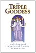 Triple Goddess: An Exploration of the Archetypal Feminine (Hermetic Research Series)