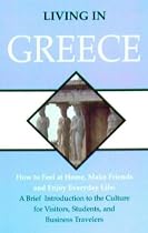 Living in Greece: How to Feel at Home, Make Friends, and Enjoy Everyday Life (Living in)