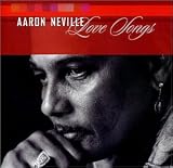 Aaron Neville -  Love Songs