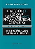 Wilson and Gisvold's Textbook of Organic Medicinal and Pharmaceutical Chemistry