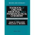 Wilson and Gisvold's Textbook of Organic Medicinal and Pharmaceutical Chemistry by Jaime N. Delgado, Ole Gisvold, and William A. Remers