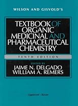 Wilson and Gisvold's Textbook of Organic Medicinal and Pharmaceutical Chemistry