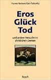 Eros, Gl�ck, Tod und andere Versuche im christlichen Denken