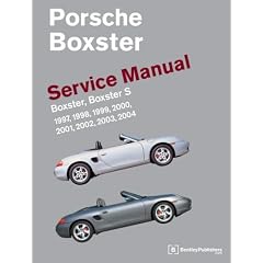 Porsche Boxster Service Manual: 1997-2004: 2.5 Liter, 2.7 Liter, 3.2 Liter Engines (Robert Bentley)
