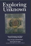 Exploring the Unknown: Selected Documents in the History of the United States Civilian Space Program: Volume V1: Space and Earth Science (NASA SP)
