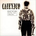 Even My Sure Things Fall Through by Calexico