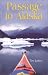 Passage to Alaska: Sea Kayaking Through the Inside Passage of British Columbia and Southeast Alaska