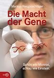 Die Macht der Gene. Sch�n wie Monroe, schlau wie Einstein