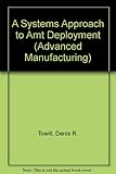 A Systems approach to AMT deployment