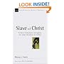 Slave of Christ: A New Testament Metaphor for Total Devotion to Christ (New Studies in Biblical Theology, 8)