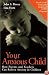 Your Anxious Child : How Parents and Teachers Can Relieve Anxiety in Children
