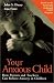 Your Anxious Child: How Parents and Teachers Can Relieve Anxiety in Children