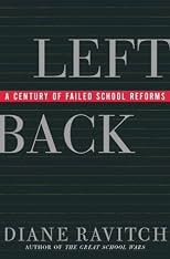 LEFT BACK A CENTURY OF FAILED SCHOOL REFORMS