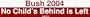 Bush 2004 No Child's Behind is Left Bumper Sticker