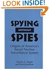 Spying Without Spies: Origins of America's Secret Nuclear Surveillance System