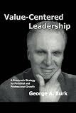 Value-Centered Leadership: A Survivors Strategy for Personal and Professional Growth