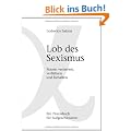 Lob des Sexismus: Frauen verstehen, verf�hren und behalten