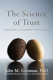 The science of trust : emotional attunement for couples