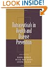 Nutraceuticals in Health and Disease Prevention (Oxidative Stress and Disease)