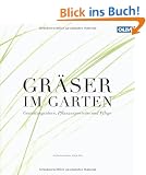 Gr�ser im Garten: Gestaltungsideen, Pflanzenportr�ts und Pflege
