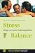 Stress - Balance: Wege zu mehr Lebensqualität