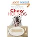 Chow Hounds: Why Our Dogs Are Getting Fatter -A Vet's Plan to Save Their Lives