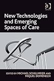 New technologies and emerging spaces of care