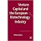 Venture Capital and the European Biotechnology Industry (Hardcover)