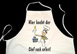 HIER KOCHT DER CHEF NOCH SELBST; Koch Schuerze, weiss