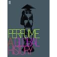 Perfume: A Global History