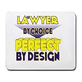 Lawyer By Choice Perfect By Design Mousepad