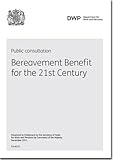 Bereavement benefit for the 21st century : public consultation