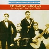 Eduardo Arolas Y Su Orquesta Tipica 1913-1918