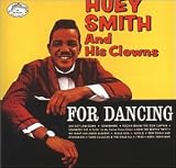 Huey Piano Smith & The Clowns - For Dancing
