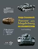 Krupp Grusonwerk. Panzer aus Magdeburg 1933 - 1945 - Axel K�hling
