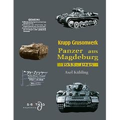 Krupp Grusonwerk. Panzer aus Magdeburg 1933 - 1945